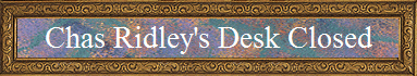 Chas Ridley's Desk Closed